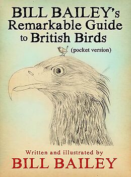 eBook (epub) Bill Bailey's Remarkable Guide to British Birds de Bill Bailey