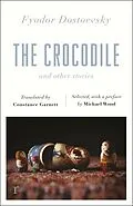 E-Book (epub) Crocodile and Other Stories (riverrun Editions) von Fyodor Dostoevsky