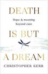 Kartonierter Einband Death is But a Dream von Christopher Kerr