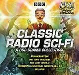 Audio CD (CD/SACD) Classic Radio Sci-Fi: BBC Drama Collection von Arthur Conan Doyle, Shelley Mary, Stanislaw Lem