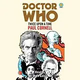Audio CD (CD/SACD) Doctor Who: Twice Upon a Time von Paul Cornell