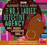 Audio CD (CD/SACD) The No.1 Ladies Detective Agency: BBC Radio Casebook Vol.2 von McCall Smith Alexander