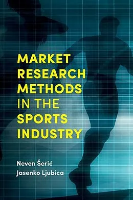 E-Book (pdf) Market Research Methods in the Sports Industry von Neven Seric