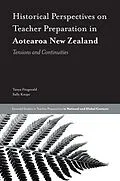 E-Book (epub) Historical Perspectives on Teacher Preparation in Aotearoa New Zealand von Tanya Fitzgerald