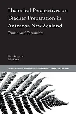 E-Book (epub) Historical Perspectives on Teacher Preparation in Aotearoa New Zealand von Tanya Fitzgerald