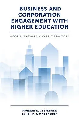 E-Book (epub) Business and Corporation Engagement with Higher Education von Morgan R. Clevenger