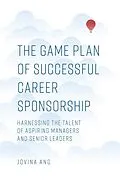 E-Book (epub) Game Plan of Successful Career Sponsorship von Jovina Ang