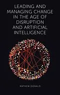PDF Leading and Managing Change in the Age of Disruption and Artificial Intelligence von Mathew Donald