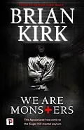 E-Book (epub) We Are Monsters von Brian Kirk