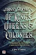 E-Book (epub) Of Kings, Queens and Colonies: Coronam Book I von Johnny Worthen