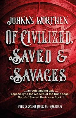 E-Book (epub) Of Civilized, Saved and Savages: Coronam Book II von Johnny Worthen
