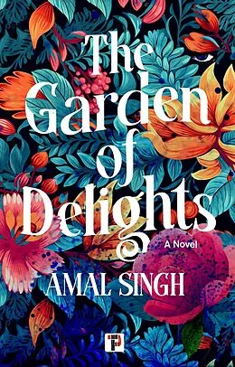 E-Book (epub) Garden of Delights von Amal Singh