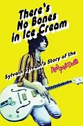 E-Book (epub) There's No Bones in Ice Cream: Sylvain Sylvain's Story of the New York Dolls von Sylvain Sylvain