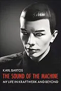 E-Book (epub) The Sound Of The Machine von Karl Bartos