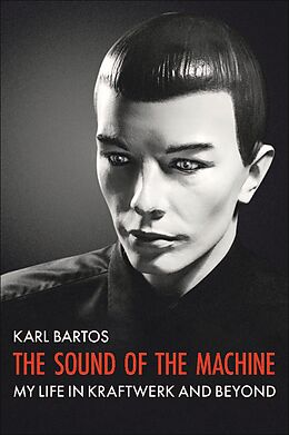 eBook (epub) The Sound Of The Machine de Karl Bartos