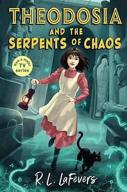 E-Book (epub) Theodosia and the Serpents of Chaos von Robin LaFevers