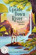 E-Book (epub) The Upside Down River: Hannah's Journey von Jean-Claude Mourlevat