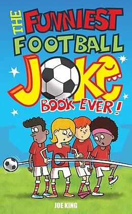 E-Book (epub) The Funniest Football Joke Book Ever! von Joe King