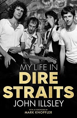 Couverture cartonnée My Life in Dire Straits de John Illsley