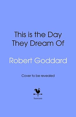 Livre Relié This is the Day They Dream Of de Robert Goddard