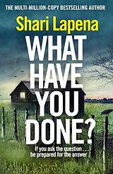 Couverture cartonnée What Have You Done? de Shari Lapena