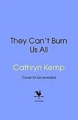 Fester Einband They Can't Burn Us All von Cathryn Kemp