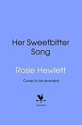 Fester Einband Sweetbitter Song von Rosie Hewlett
