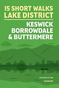 E-Book (epub) 15 Short Walks in the Lake District: Keswick, Borrowdale and Buttermere von Vivienne Crow