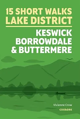 E-Book (epub) 15 Short Walks in the Lake District: Keswick, Borrowdale and Buttermere von Vivienne Crow