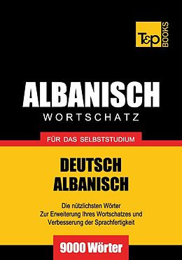 E-Book (epub) Wortschatz Deutsch-Albanisch für das Selbststudium - 9000 Wörter von Andrey Taranov