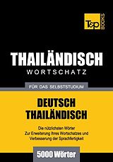 E-Book (epub) Wortschatz Deutsch-Thailändisch für das Selbststudium - 5000 Wörter von Andrey Taranov