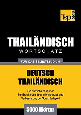 E-Book (epub) Wortschatz Deutsch-Thailändisch für das Selbststudium - 5000 Wörter von Andrey Taranov