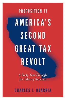 E-Book (epub) Proposition 13 - America's Second Great Tax Revolt von Charles I. Guarria