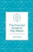 The Emerald Guide to Max Weber