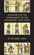 A History of the Assessment of Sex Offenders