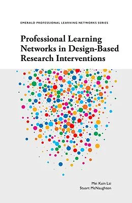 E-Book (pdf) Professional Learning Networks in Design-Based Research Interventions von Mei Kuin Lai