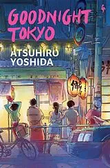 Kartonierter Einband (Kt) Goodnight Tokyo von Atsuhiro Yoshido