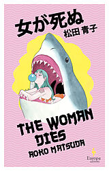 Kartonierter Einband The Woman Dies von Aoko Matsuda