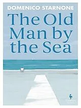 Kartonierter Einband The Old Man by the Sea von Domenico Starnone