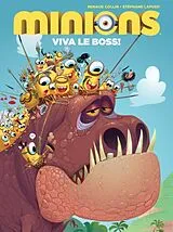 Kartonierter Einband Minions Volume 3: Viva Le Boss! von Lapuss Stephane