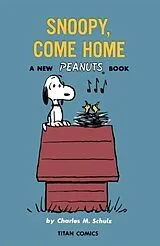 Kartonierter Einband Peanuts: Snoopy Come Home von Charles M Schulz