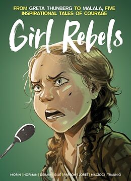 Livre Relié Girl Rebels: From Greta Thunberg to Malala, five inspirational tales of female courage de Jerome Gillet, Parson Brett