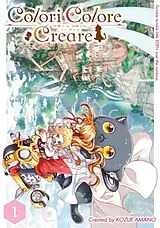 Kartonierter Einband Colori Colore Creare Vol.1 von Amano Kozue