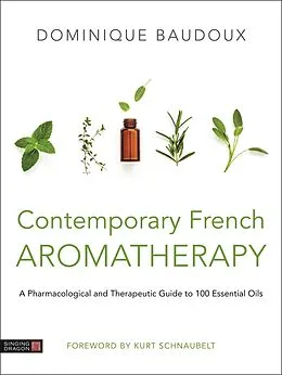 E-Book (epub) Contemporary French Aromatherapy von Dominique Baudoux