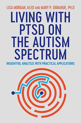 eBook (epub) Living with PTSD on the Autism Spectrum de Lisa Morgan, Mary Donahue