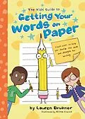 E-Book (epub) The Kids' Guide to Getting Your Words on Paper von Lauren Brukner