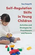 E-Book (epub) Self-Regulation Skills in Young Children von Sue Asquith