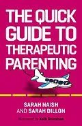 E-Book (epub) The Quick Guide to Therapeutic Parenting von Sarah Naish, Sarah Dillon