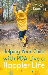 eBook (epub) Helping Your Child with PDA Live a Happier Life de Alice Running