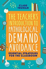E-Book (epub) The Teacher's Introduction to Pathological Demand Avoidance von Clare Truman